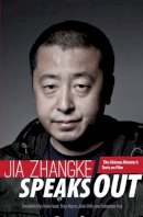 Jia Zhangke - Jia Zhangke Speaks Out: The Chinese Director´s Texts on Film - 9781626430280 - V9781626430280