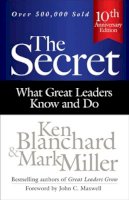 Blanchard, Ken, Miller, Mark - The Secret: What Great Leaders Know and Do - 9781626561984 - V9781626561984
