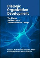 Gervase Bushe - Dialogic Organization Development: The Theory and Practice of Transformational Change - 9781626564046 - V9781626564046