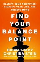 Tracy, Brian; Stein, Christina Tracy - Find Your Balance Point - 9781626565722 - V9781626565722