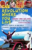 Van Gelder - The Revolution Where You Live: Stories from a 12,000-Mile Journey Through a New America - 9781626567658 - V9781626567658