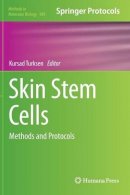 Kursad Turksen (Ed.) - Skin Stem Cells: Methods and Protocols - 9781627033299 - V9781627033299