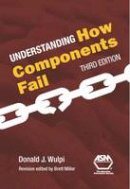 Donald J. Wulpi (Ed.) - UNDERSTANDING HOW COMPONENTS FAIL - 9781627080149 - V9781627080149