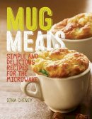 Dina Cheney - Mug Meals: Delicious Microwave Recipes - 9781627109161 - V9781627109161