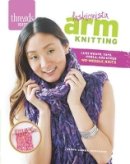 L Burhance - Fashionista Arm Knitting - 9781627109567 - V9781627109567