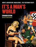 Adam Parfray - It´s A Man´s World: Men´s Adventure Magazines, The Postwar Pulps - 9781627310116 - V9781627310116