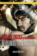 Rob Rosen (Ed.) - Best Gay Erotica of the Year, Volume 2: Warlords & Warriors - 9781627781909 - V9781627781909
