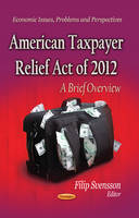Svensson F. - American Taxpayer Relief Act of 2012: A Brief Overview - 9781628080278 - V9781628080278