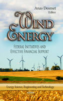 Desmet A. - Wind Energy: Federal Initiatives & Effective Financial Support - 9781628080698 - V9781628080698