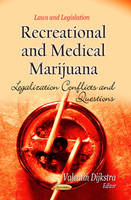 Valentin Dijkstra (Ed.) - Recreational & Medical Marijuana: Legalization Conflicts & Questions - 9781628081145 - V9781628081145