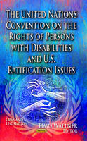 Timo Wallner - United Nations Convention on the Rights of Persons with Disabilities & U.S. Ratification Issues - 9781628081206 - V9781628081206