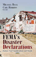 Michael Beck - FEMA´s Disaster Declarations: Factors, Cost Considerations & Trends - 9781628081886 - V9781628081886