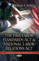 Sotelo J.a. - Fair Labor Standards Act & National Labor Relations Act - 9781628083019 - V9781628083019