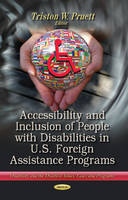 Pruett T.w. - Accessibility & Inclusion of People with Disabilities in U.S. Foreign Assistance Programs - 9781628083248 - V9781628083248