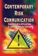 Jon B Madsen - Contemporary Risk Communication: Elements with Applications in a Nanotechnology Context - 9781628084641 - V9781628084641