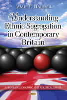 Jamie P. Halsall - Understanding Ethnic Segregation in Contemporary Britain - 9781628084870 - V9781628084870