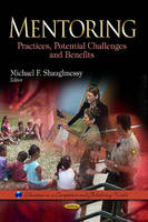 Shaughnessy M.f - Mentoring: Practices, Potential Challenges & Benefits - 9781628085747 - V9781628085747