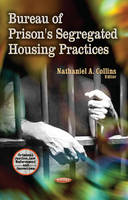 Collins N.a. - Bureau of Prison´s Segregated Housing Practices - 9781628085792 - V9781628085792