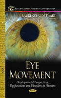 Stewart L.c. - Eye Movement: Developmental Perspectives, Dysfunctions & Disorders in Humans - 9781628086010 - V9781628086010