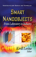 Kirill Levine (Ed.) - Smart Nano-Objects: From Laboratory to Industry - 9781628087413 - V9781628087413