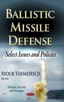 Ayoub Vermeirsch - Ballistic Missile Defense: Select Issues & Policies - 9781628089097 - V9781628089097