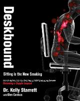 Kelly Starrett - Deskbound: Standing Up to a Sitting World - 9781628600582 - V9781628600582