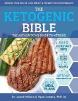 Jacob Wilson - Ketogenic Bible: The Authoritative Guide to Ketosis - 9781628601046 - V9781628601046