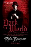 Zak Bagans - Dark World: Into the Shadows with the Lead Investigator of The Ghost Adventures Crew - 9781628602548 - V9781628602548