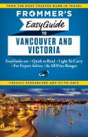 Joanne Sasvari - Frommer´s EasyGuide to Vancouver and Victoria - 9781628871081 - V9781628871081