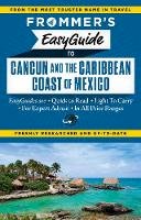 Christine Delsol - Frommer´s EasyGuide to Cancun and the Caribbean Coast of Mexico - 9781628871586 - V9781628871586