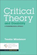 Teodor Mladenov - Critical Theory and Disability: A Phenomenological Approach - 9781628921991 - V9781628921991