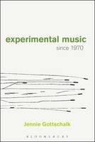 Jennie Gottschalk - Experimental Music Since 1970 - 9781628922479 - V9781628922479