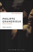 Associate Professor Greg Hainge - Philippe Grandrieux: Sonic Cinema - 9781628923131 - V9781628923131