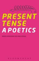 Avanessian, Armen, Hennig, Anke - Present Tense: A Poetics - 9781628927641 - V9781628927641