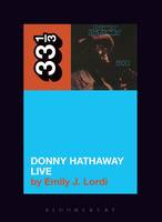 Emily J. Lordi - Donny Hathaway´s Donny Hathaway Live - 9781628929805 - V9781628929805