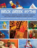 Amanda Brack - Brick Greek Myths: The Stories of Heracles, Athena, Pandora, Poseidon, and Other Ancient Heroes of Mount Olympus - 9781629145228 - V9781629145228