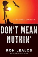Ron Lealos - Don´t Mean Nuthin´: A Military Thriller - 9781629145723 - V9781629145723