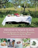 Amanda Schulman - Swedish Summer Feasts: Favorite Recipes for Picnics, Brunches, and Barbecues by the Beach - 9781629146607 - V9781629146607
