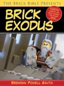 Brendan Powell Smith - The Brick Bible Presents Brick Exodus - 9781629147673 - V9781629147673