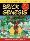 Brendan Powell Smith - The Brick Bible Presents Brick Genesis - 9781629147680 - V9781629147680