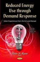 Peter N Ryan - Reduced Energy Use Through Demand Response: Select Experiences from the U.S. & Abroad - 9781629480749 - V9781629480749