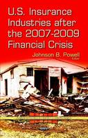 Johnson B Powell - U.S. Insurance Industries After the 2007-2009 Financial Crisis - 9781629481180 - V9781629481180