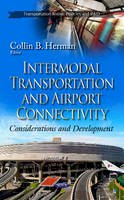 Collin B Herman - Intermodal Transportation & Airport Connectivity: Considerations & Development - 9781629481449 - V9781629481449