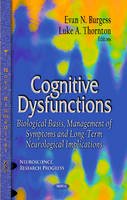 Burgess E.n. - Cognitive Dysfunctions: Biological Basis, Management of Symptoms & Long-Term Neurological Implications - 9781629484389 - V9781629484389