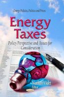 Videt N - Energy Taxes: Policy Perspective & Issues for Consideration - 9781629485522 - V9781629485522