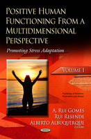 Villeneuve G.de - Positive Human Functioning From a Multidimensional Perspective: Volume 1: Promoting Stress Adaptation - 9781629485805 - V9781629485805