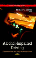 Michael C. Boehm (Ed.) - Alcohol-Impaired Driving: Countermeasures & Safety Recommendations - 9781629485911 - V9781629485911