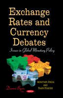 Byers D - Exchange Rates & Currency Debates: Issues in Global Monetary Policy - 9781629486161 - V9781629486161