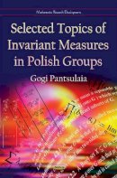 Gogi Pantsulaia - Selected Topics of Invariant Measures in Polish Groups - 9781629488318 - V9781629488318