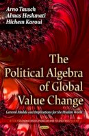 Arno Tausch - Political Algebra of Global Value Change: General Models & Implications for the Muslim World - 9781629488998 - V9781629488998